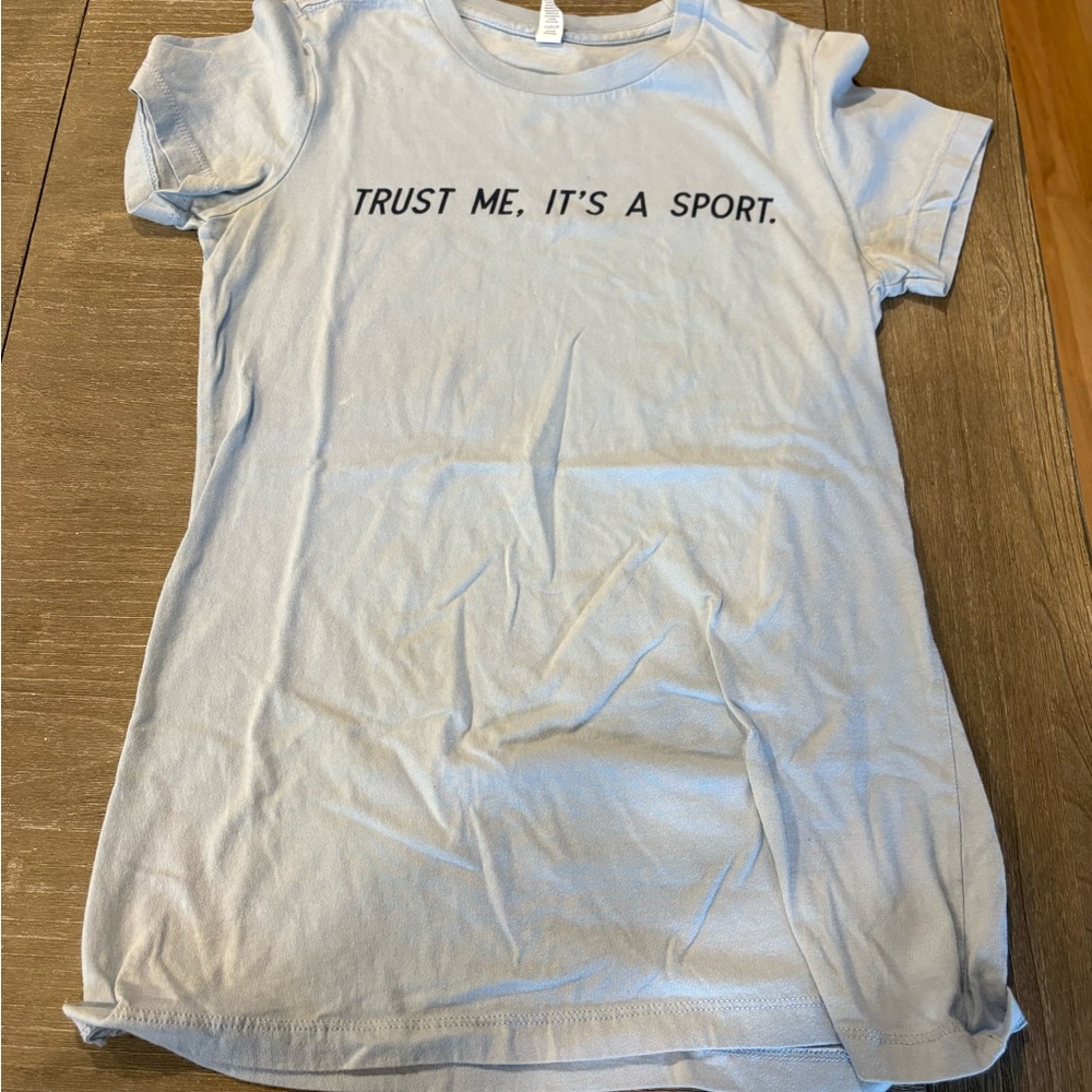 Trust Me It's A Sport Light Blue Short Sleeve Tee